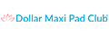 Dollar Maxi Pad Club promo codes